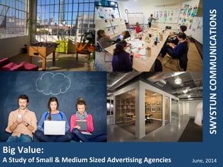 Big Value: A Study of Small and Medium Sized Advertising Agencies