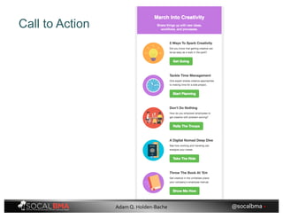 Call to Action
@socalbma •Adam Q. Holden-Bache
 