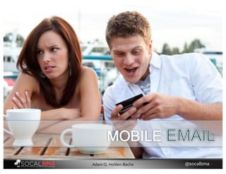 @socalbma •Adam Q. Holden-Bache
 