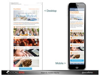 < Desktop
Mobile >
@socalbma •Adam Q. Holden-Bache
 