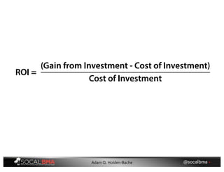 @socalbma •Adam Q. Holden-Bache
 