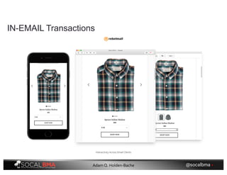 IN-EMAIL Transactions
@socalbma •Adam Q. Holden-Bache
 