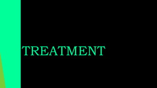 T
TREATMENT
 
