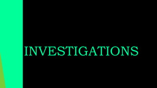INVESTIGATIONS
 