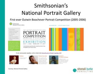 Smithsonian’s National Portrait GalleryFirst-ever OutwinBoochever Portrait Competition (2005-2006)Courtesy: National Portrait Gallery