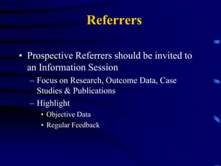 Marketing Initiatives    2 Key Areas General Public - Media and Advertising   Referrers - GP’s, Health Professionals  