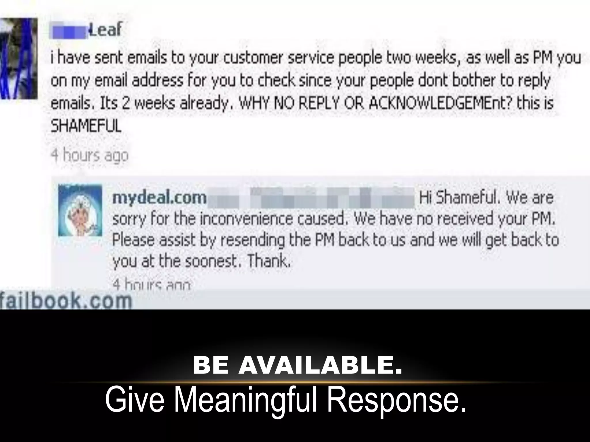 BE AVAILABLE.
Give Meaningful Response.
 