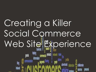 Creating a Killer  Social Commerce  Web Site Experience 