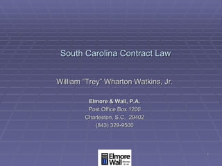 South Carolina Contract Law ,[object Object],[object Object],[object Object],[object Object],[object Object]