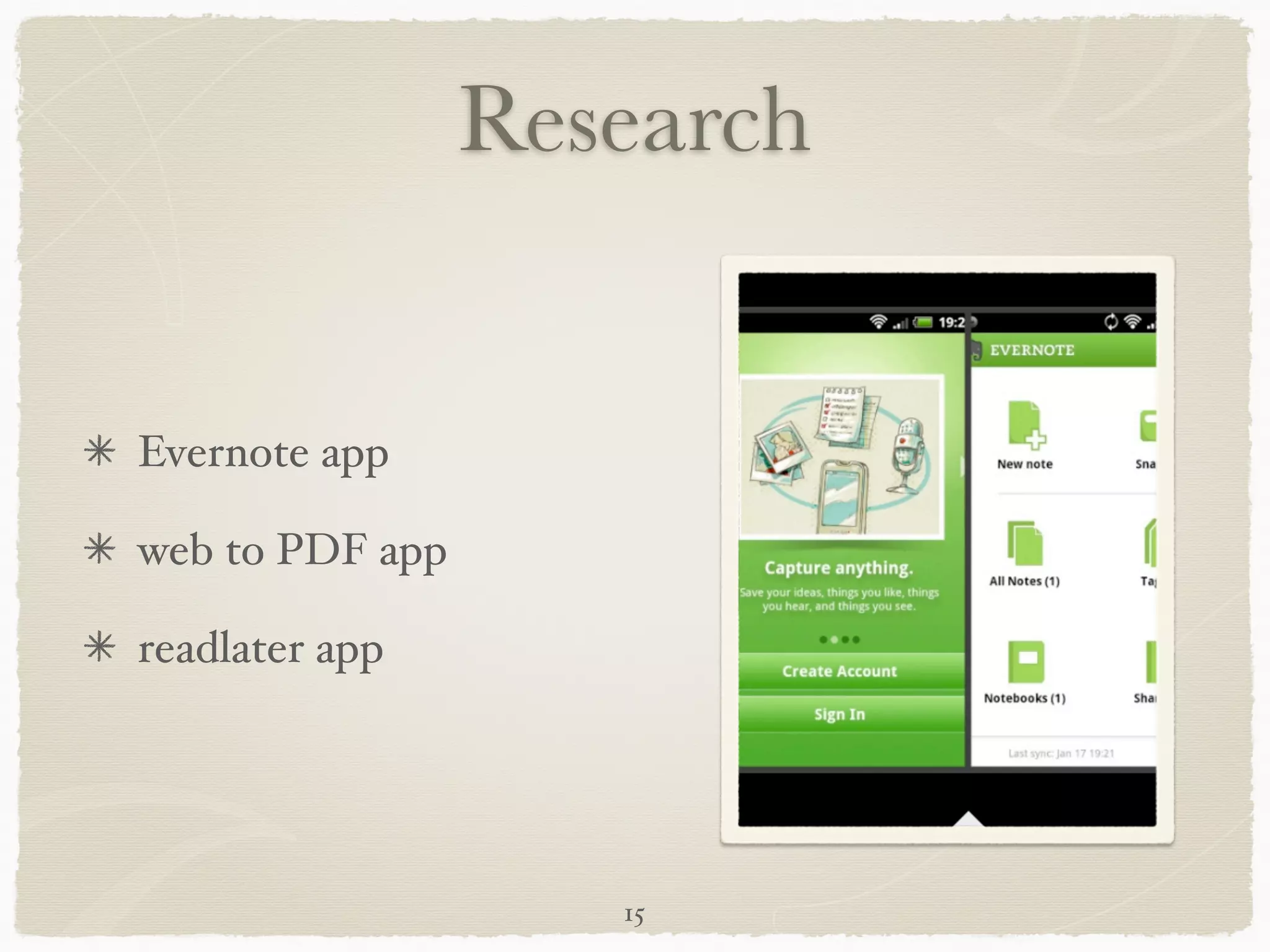 Research


Evernote app"

web to PDF app"

readlater app




                     15
 