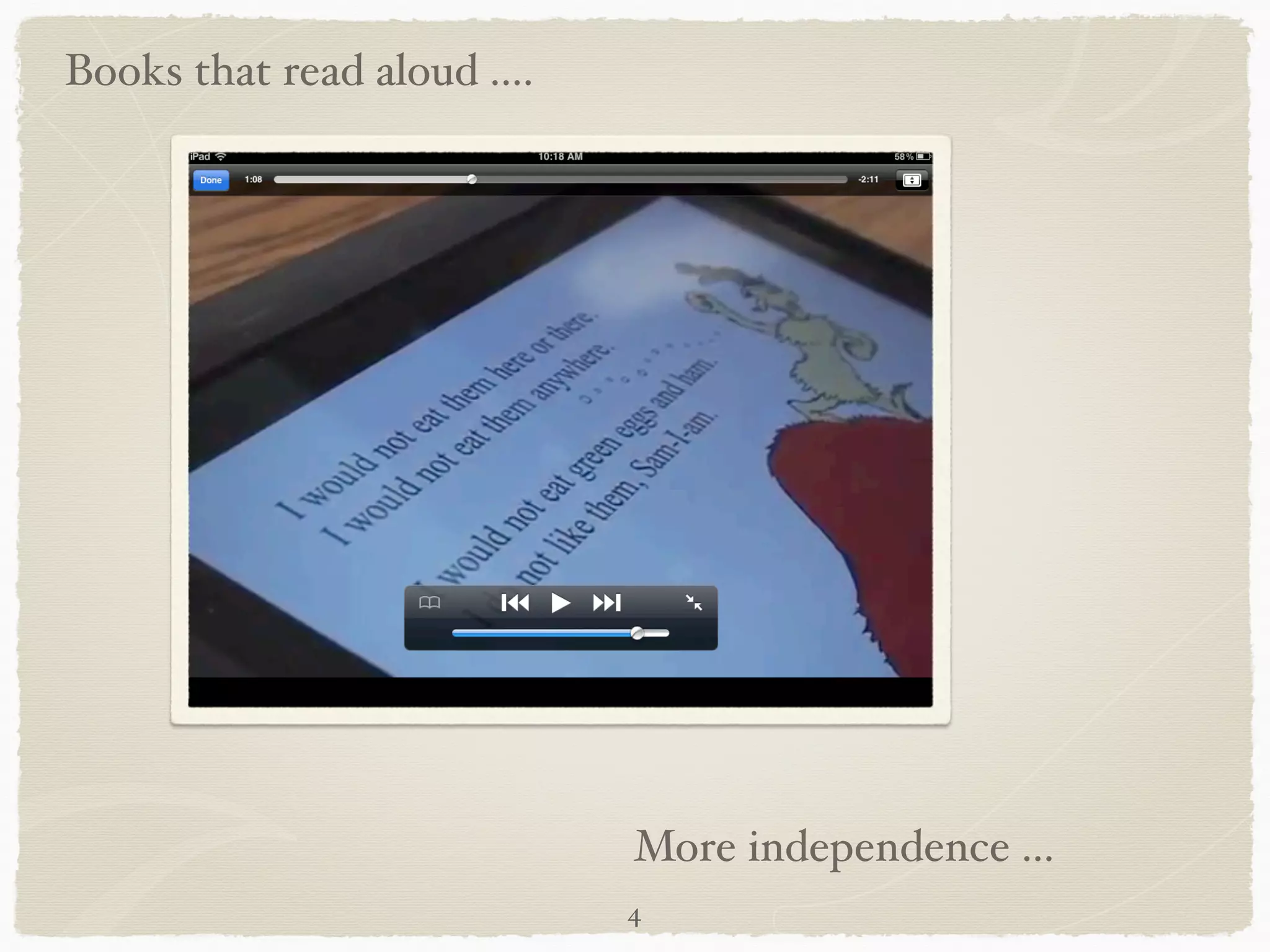 Books that read aloud ....




                             More independence ...
                             4
 