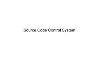 Source Code Control System
 