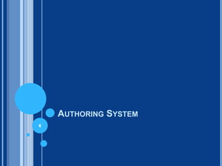 AUTHORING SYSTEM
6
 