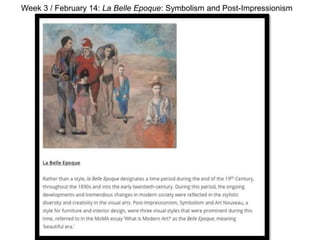 Week 3 / February 14: La Belle Epoque: Symbolism and Post-Impressionism
 
