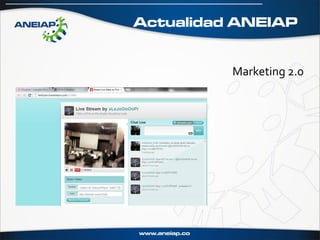 Actualidad ANEIAP


          Marketing 2.0
 