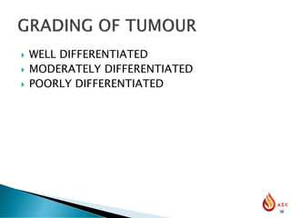  WELL DIFFERENTIATED
 MODERATELY DIFFERENTIATED
 POORLY DIFFERENTIATED
36
 