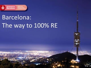 Barcelona:
The way to 100% RE
24
 