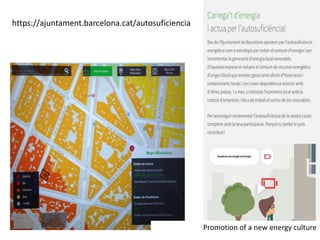 Promotion of a new energy culture
https://ajuntament.barcelona.cat/autosuficiencia
 