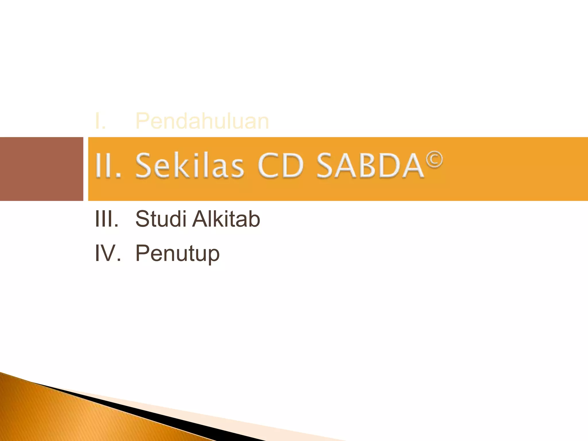 PendahuluanSekilas CD SABDA©StudiAlkitabPenutup