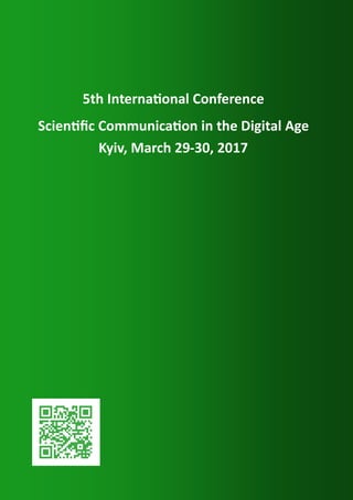5th International Conference
Scientific Communication in the Digital Age
Kyiv, March 29-30, 2017
 