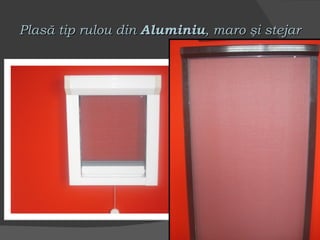 Plasă tip rulou din  Aluminiu , maro şi stejar 
