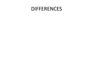 DIFFERENCES
 