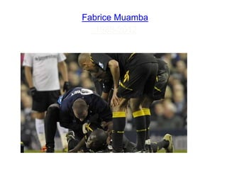 Fabrice Muamba
1988-2012
 