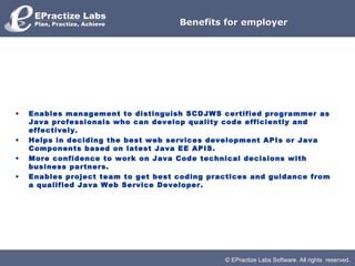 © EPractize Labs Software. All rights reserved.
Benefits for employerBenefits for employer
• Enables management to disting...