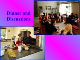 Dinner and
Discussions
 