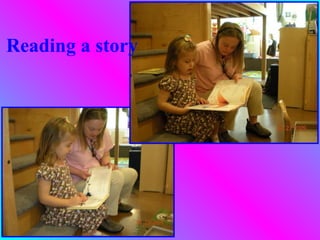 Reading a story
 
