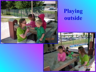 Playing
outside
 
