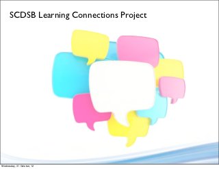 SCDSB Learning Connections Project




Wednesday, 31 October, 12
 