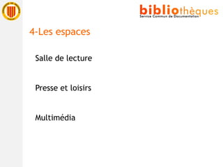 Salle de lecture Presse et loisirs Multimédia 4-Les espaces 