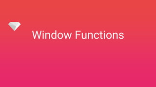 Window Functions
 