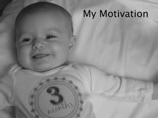 My Motivation