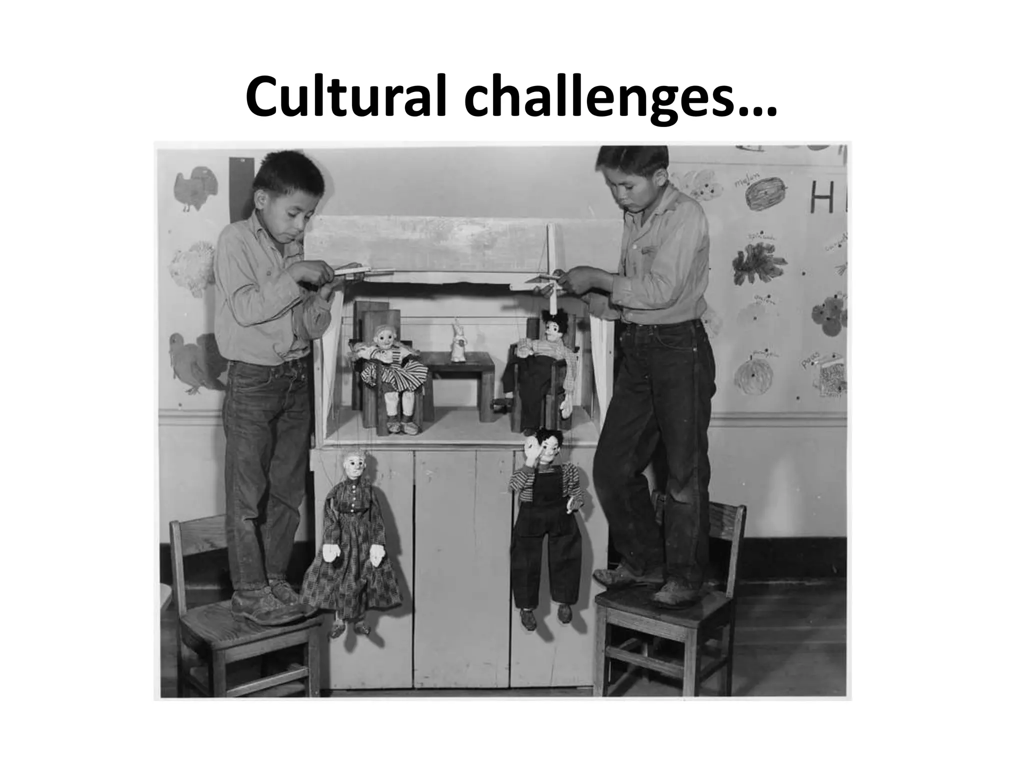 Cultural challenges…
 