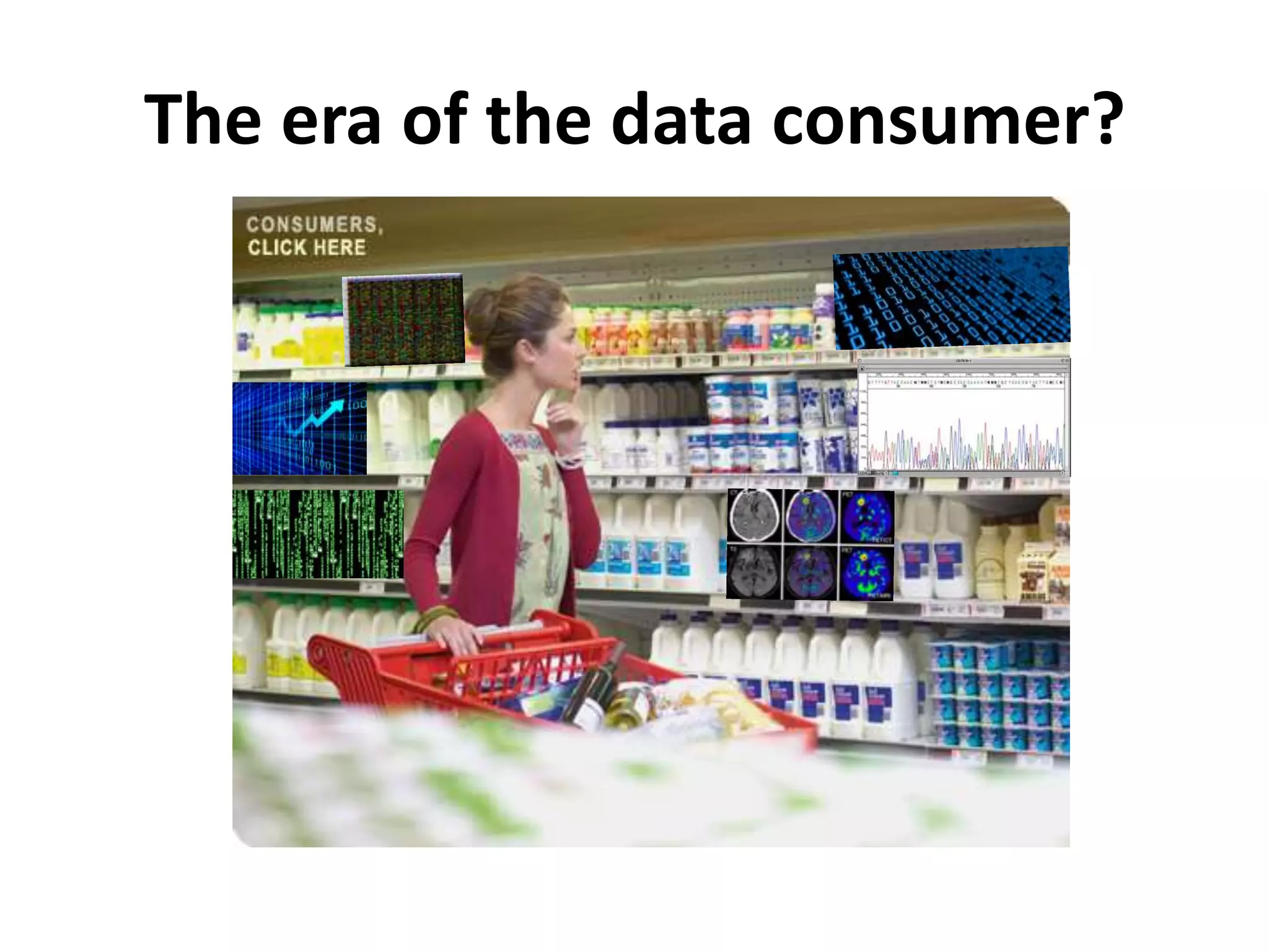 The era of the data consumer?
 