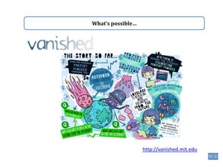 What’s possible…http://vanished.mit.edu