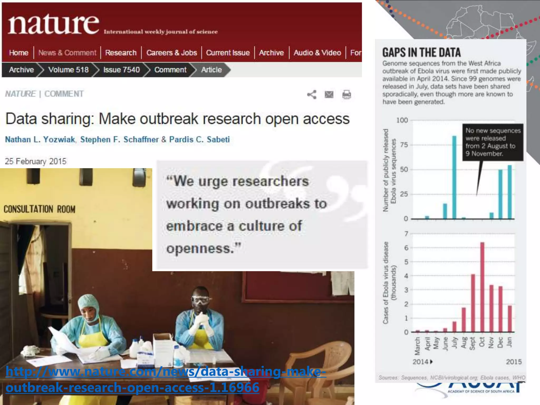 http://www.nature.com/news/data-sharing-make-
outbreak-research-open-access-1.16966
 