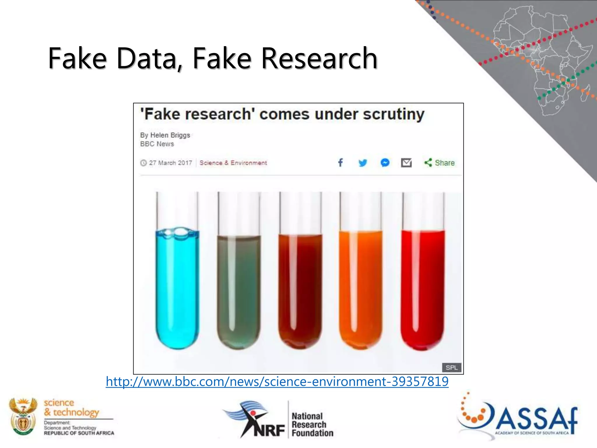 Fake Data, Fake Research
http://www.bbc.com/news/science-environment-39357819
 