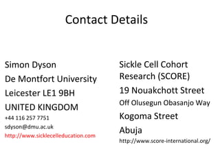 Contact Details
Simon Dyson
De Montfort University
Leicester LE1 9BH
UNITED KINGDOM
+44 116 257 7751
sdyson@dmu.ac.uk
http...