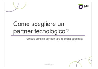 T&O - Come scegliere un partner tecnologico