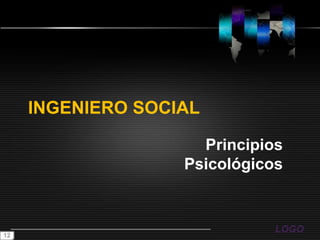 INGENIERO SOCIALPrincipios Psicológicos12
