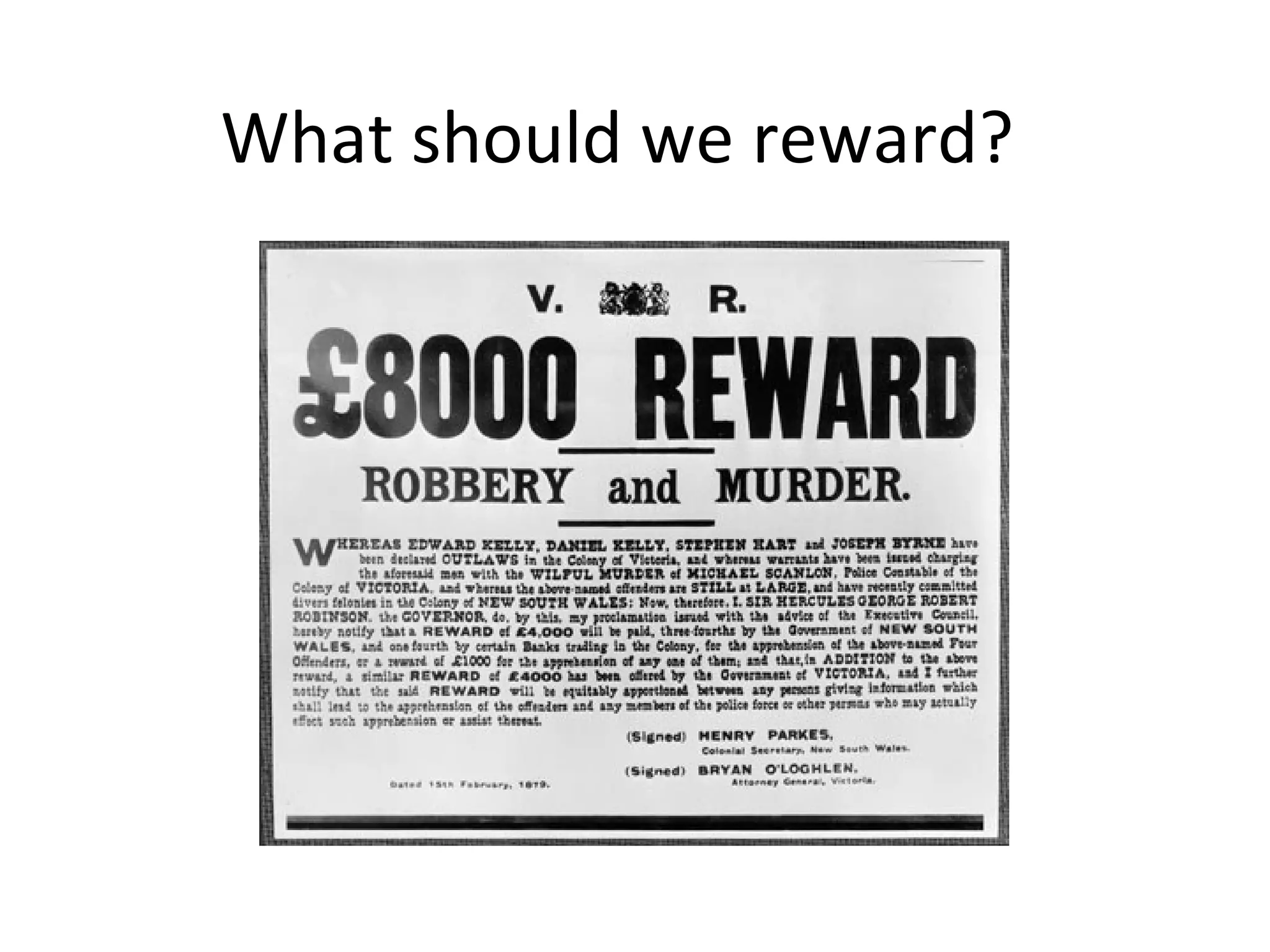 What should we reward?
 