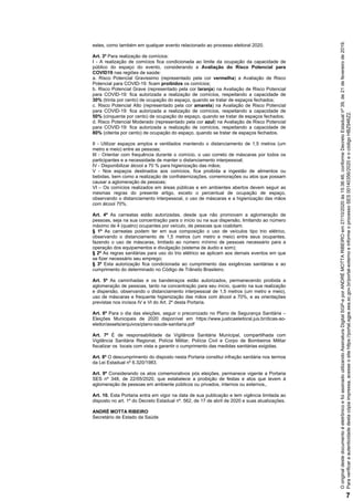 estes, como também em qualquer evento relacionado ao processo eleitoral 2020.
Art. 3º Para realização de comícios:
I - A r...