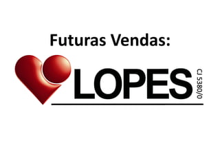 Futuras Vendas:
 