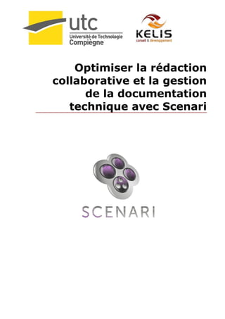 Optimiser la rédaction
collaborative et la gestion
      de la documentation
   technique avec Scenari
 