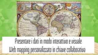 Scenari d'uso collaborativi con la Google Fusione Tables