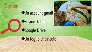 Scenari d'uso collaborativi con la Google Fusione Tables