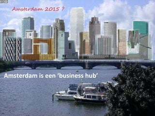 Amsterdam is een ‘business hub’  